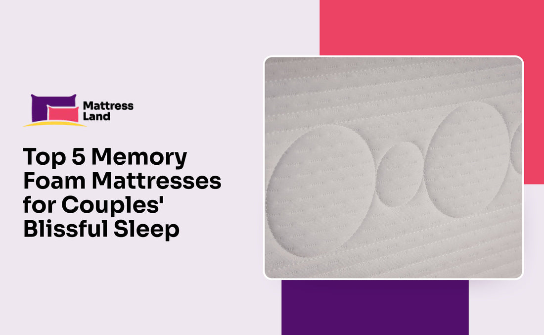 Top 5 Memory Foam Mattresses for Couples' Blissful Sleep