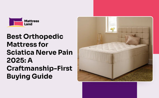 Best Orthopedic Mattress for Sciatica Nerve Pain 2025: A Craftsmanship-First Buying Guide