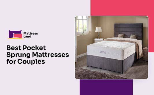 Best Pocket Sprung Mattresses for Couples