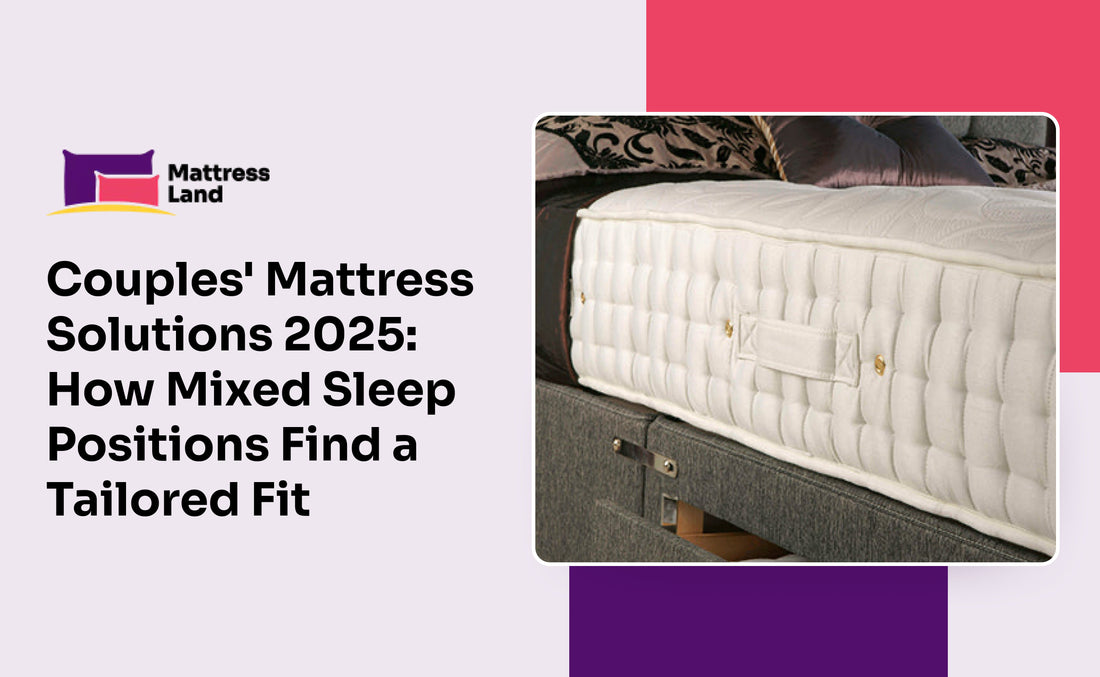 Couples’ Mattress Solutions 2025: How Mixed Sleep Positions Find a Tailored Fit