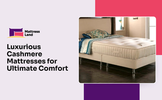 Luxurious Cashmere Mattresses for Ultimate Comfort