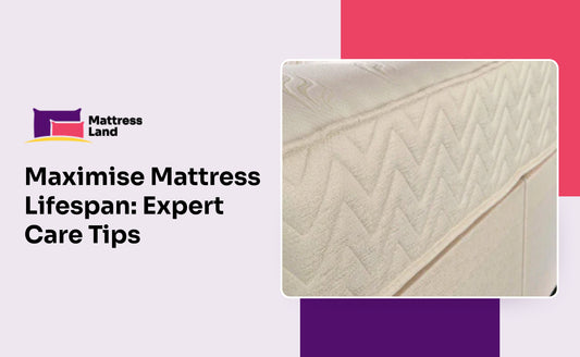 Maximise Mattress Lifespan: Expert Care Tips