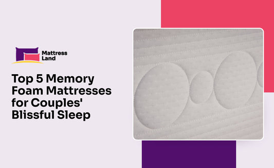 Top 5 Memory Foam Mattresses for Couples' Blissful Sleep